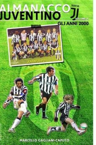 Cover of Almanacco Juventino - Volume 8 Gli anni 2000