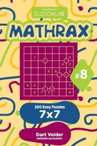 Cover of Sudoku Mathrax - 200 Easy Puzzles 7x7 (Volume 8)