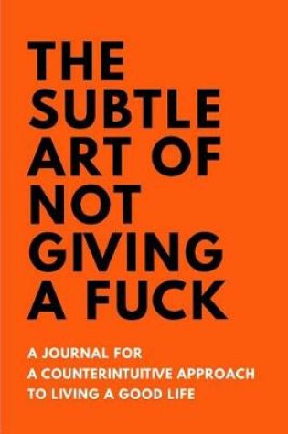 Cover of The Subtle Art of Not Giving a Fuck an Unofficial Journal