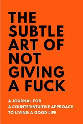 Book cover for The Subtle Art of Not Giving a Fuck an Unofficial Journal