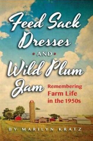 Cover of Feedsack Dresses and Wild Plum Jam