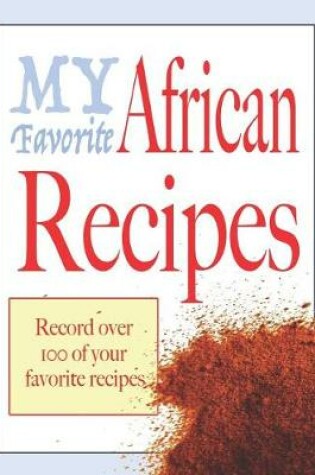 Cover of My favorite African recipes