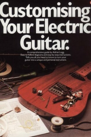 Cover of Customizing Your Electric Guitar