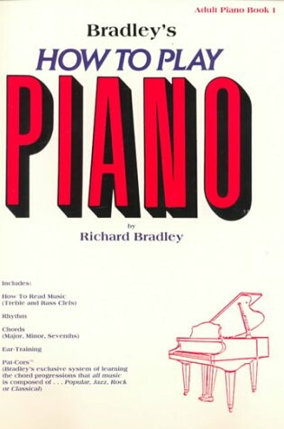 Cover of Bradley's How to Play Piano, Adult Book, Bk 1