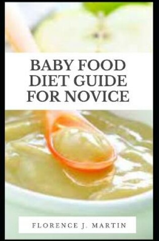 Cover of Baby Food Diet Guide For Novice