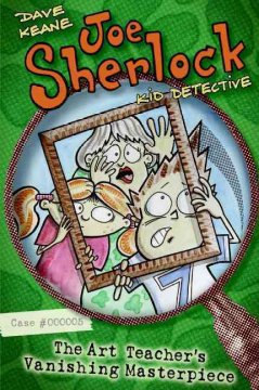 Book cover for Joe Sherlock, Kid Detective, Case #000005: The Art Teacher's Vanishing Masterpie