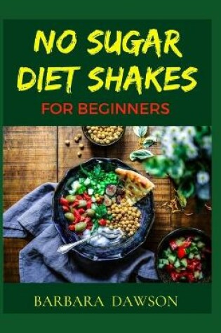 Cover of No Sugar Diet Shakes for Beginners