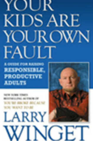 Cover of Your Kids Are Your Own Fault