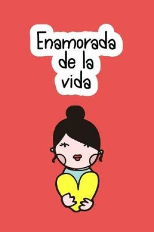 Cover of Enamorada de la vida (Spanish Edition)