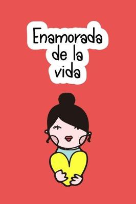 Book cover for Enamorada de la vida (Spanish Edition)