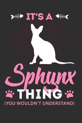 Book cover for It's A Sphynx Thing You Wouldn't Understand