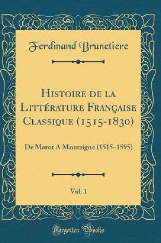 Cover of Histoire de la Littérature Française Classique (1515-1830), Vol. 1