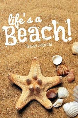 Book cover for Life's a Beach - Travel Journal