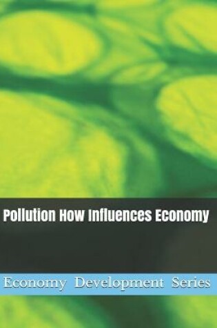 Cover of Pollution How Influences Economy