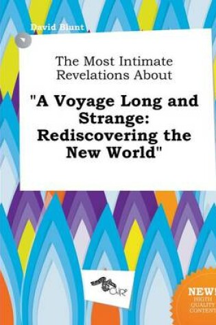 Cover of The Most Intimate Revelations about a Voyage Long and Strange