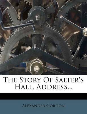 Book cover for The Story of Salter's Hall, Address...