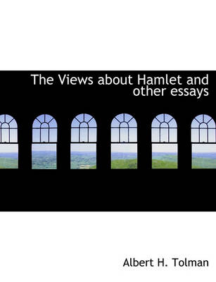 Cover of The Views about Hamlet and Other Essays