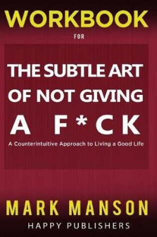 Cover of WORKBOOK for The Subtle Art of Not Giving A F*ck