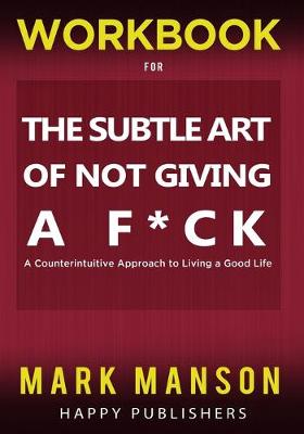 Book cover for WORKBOOK for The Subtle Art of Not Giving A F*ck