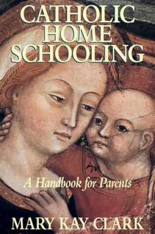 Cover of Catholic Home Schooling