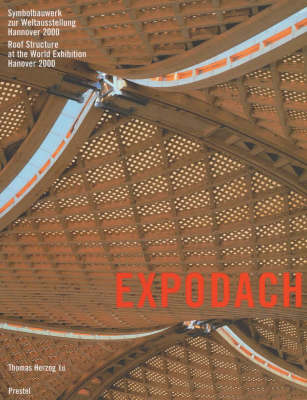 Cover of Expo Roof: the Symbolic Timber Structure of World Exhibition Hanover 2000