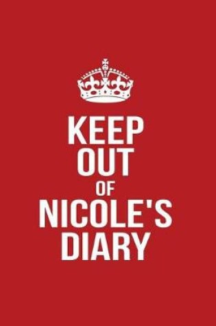 Cover of Keep Out of Nicole's Diary