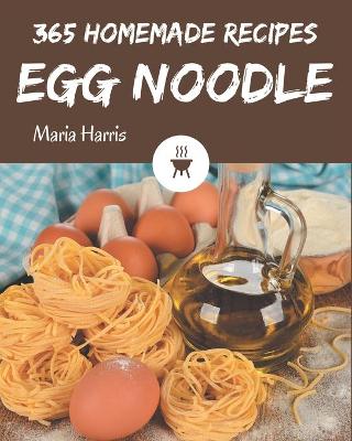 Book cover for 365 Homemade Egg Noodle Recipes