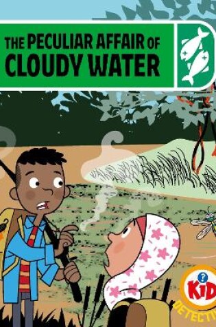 Cover of Kid Detectives: The Peculiar Affair of Cloudy Water