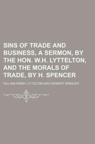 Cover of Sins of Trade and Business, a Sermon, by the Hon. W.H. Lyttelton, and the Morals of Trade, by H. Spencer