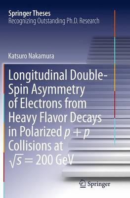 Cover of Longitudinal Double-Spin Asymmetry of Electrons from Heavy Flavor Decays in Polarized p + p Collisions at  s = 200 GeV