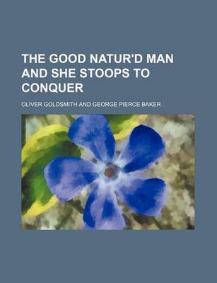 Book cover for The Good Natur'd Man and She Stoops to Conquer