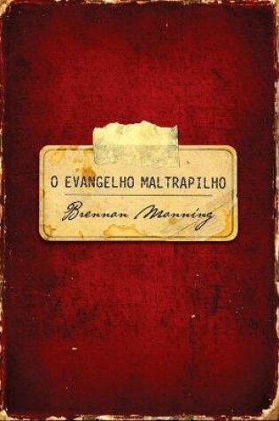 Cover of O evangelho maltrapilho