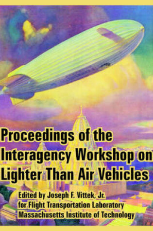 Cover of Proceedings of the Interagency Workshop on Lighter Than Air Vehicles