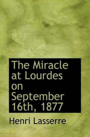 Cover of The Miracle at Lourdes on September 16th, 1877