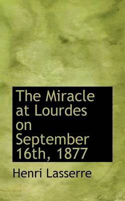 Book cover for The Miracle at Lourdes on September 16th, 1877