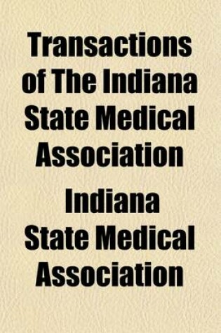 Cover of Transactions of the Indiana State Medical Association Volume 36