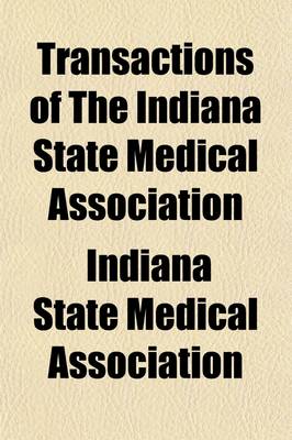 Book cover for Transactions of the Indiana State Medical Association Volume 36