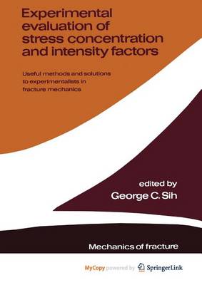 Book cover for Experimental Evaluation of Stress Concentration and Intensity Factors