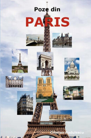 Cover of Poze Din Paris. Cele Mai Importante Atractii Turistice