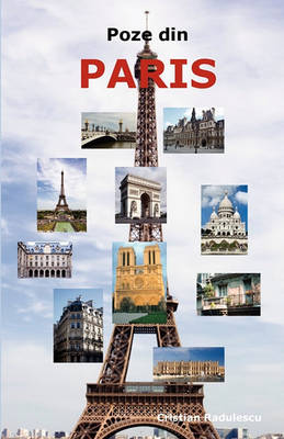 Cover of Poze Din Paris. Cele Mai Importante Atractii Turistice