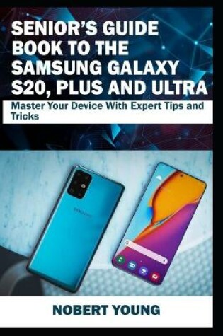 Cover of Senior's Guide Book to the Samsung Galaxy S20, Plus and Ultra