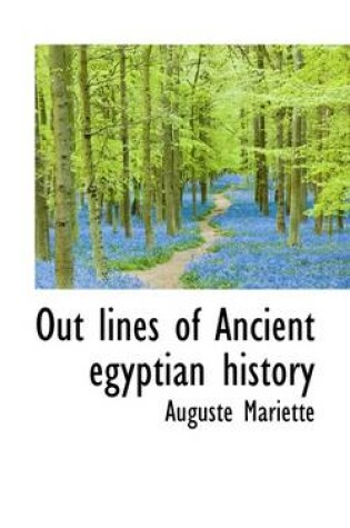 Cover of Out Lines of Ancient Egyptian History