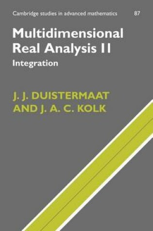 Cover of Multidimensional Real Analysis Volume II: Integration. Cambridge Studies in Advanced Mathematics, Volume 87