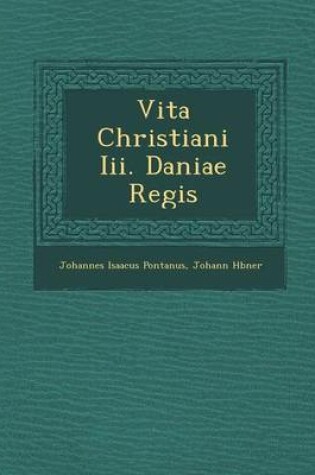 Cover of Vita Christiani III. Daniae Regis