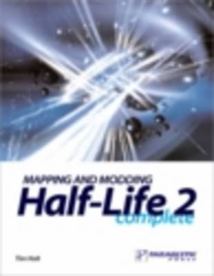 Book cover for Mapping and  Modding Half Life 2 Complete