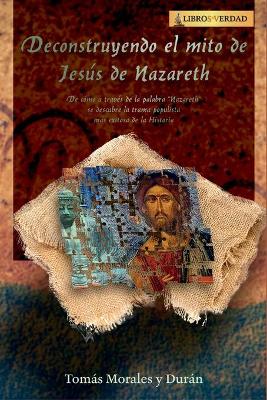 Book cover for Deconstruyendo el Mito de Jesús de Nazareth