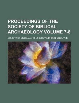 Book cover for Proceedings of the Society of Biblical Archaeology Volume 7-8