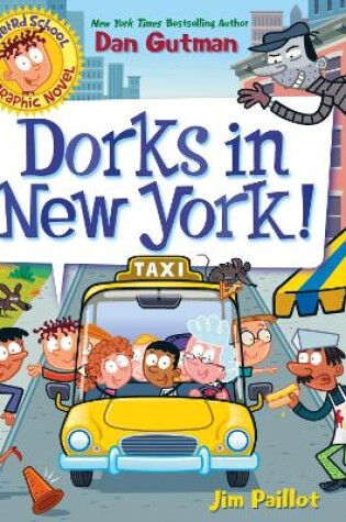 Cover of My Weird School Graphic Novel: Dorks in New York!