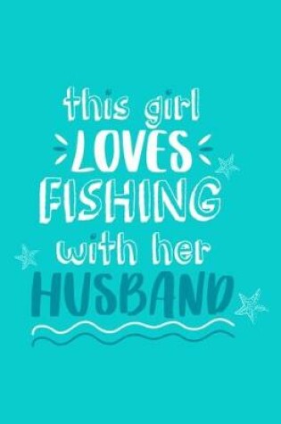 Cover of This Girl Loves Fishing With Her Husband