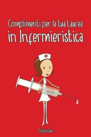 Cover of Complimenti Per La Tua Laurea in Infermieristica